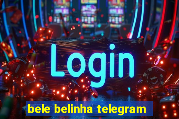 bele belinha telegram